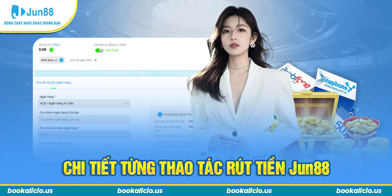 Chi tiết từng thao tác rút tiền Jun88