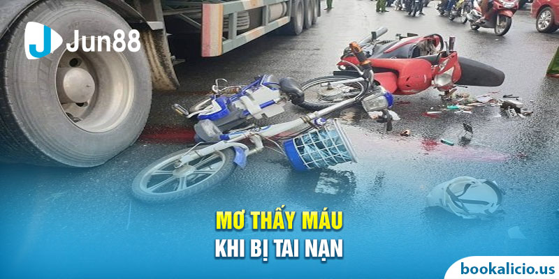 Mơ thấy máu khi bị tai nạn