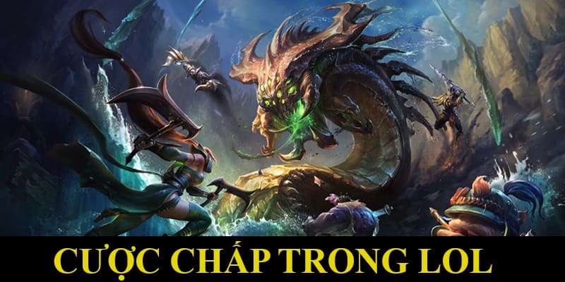 Cược handicap hấp dẫn trong LOL