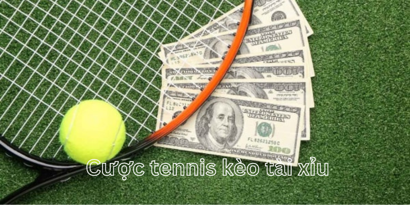 Kèo tài xỉu là hình thức cược tennis hấp dẫn nhất