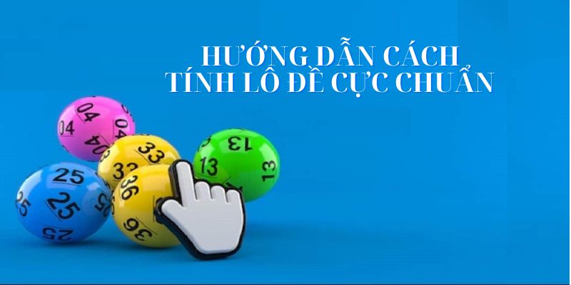 Tổng quan cách tính lô đề cho người mới